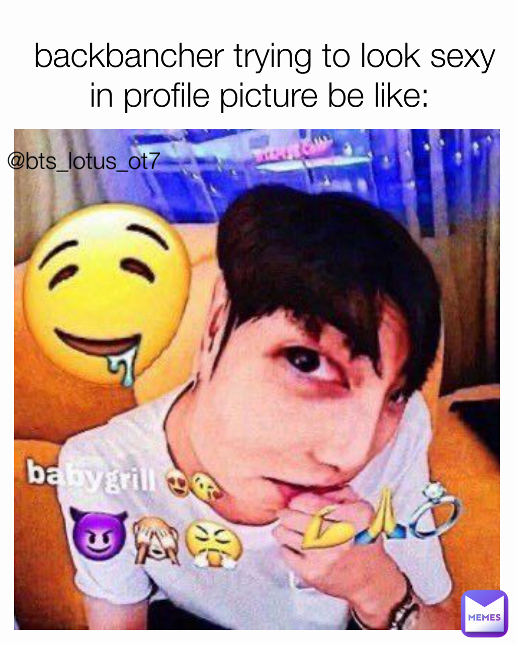 backbancher trying to look sexy in profile picture be like:  @bts_lotus_ot7