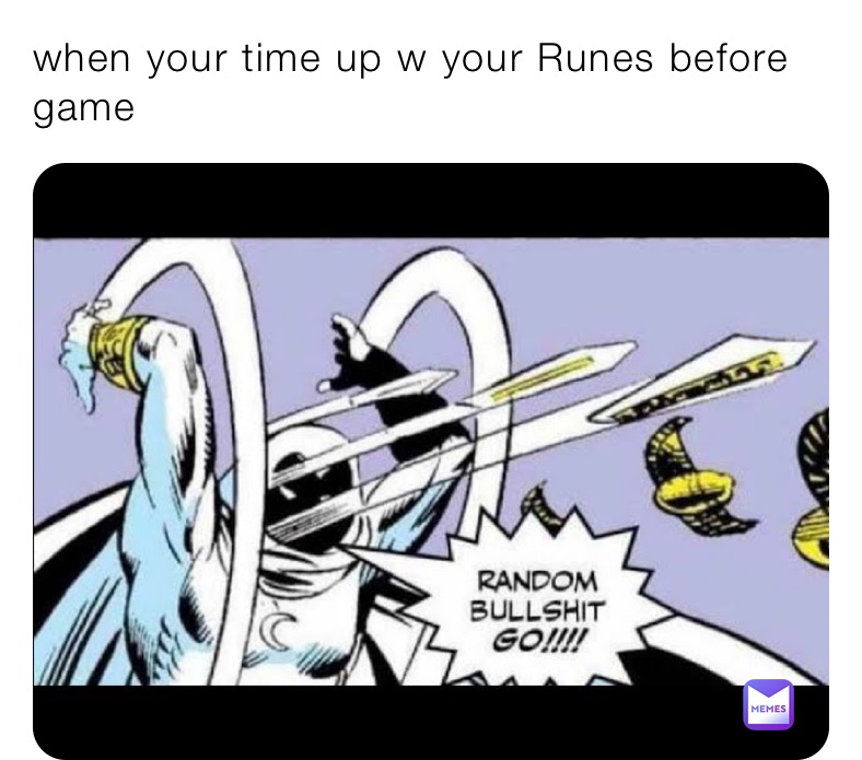 when your time up w your Runes before game 