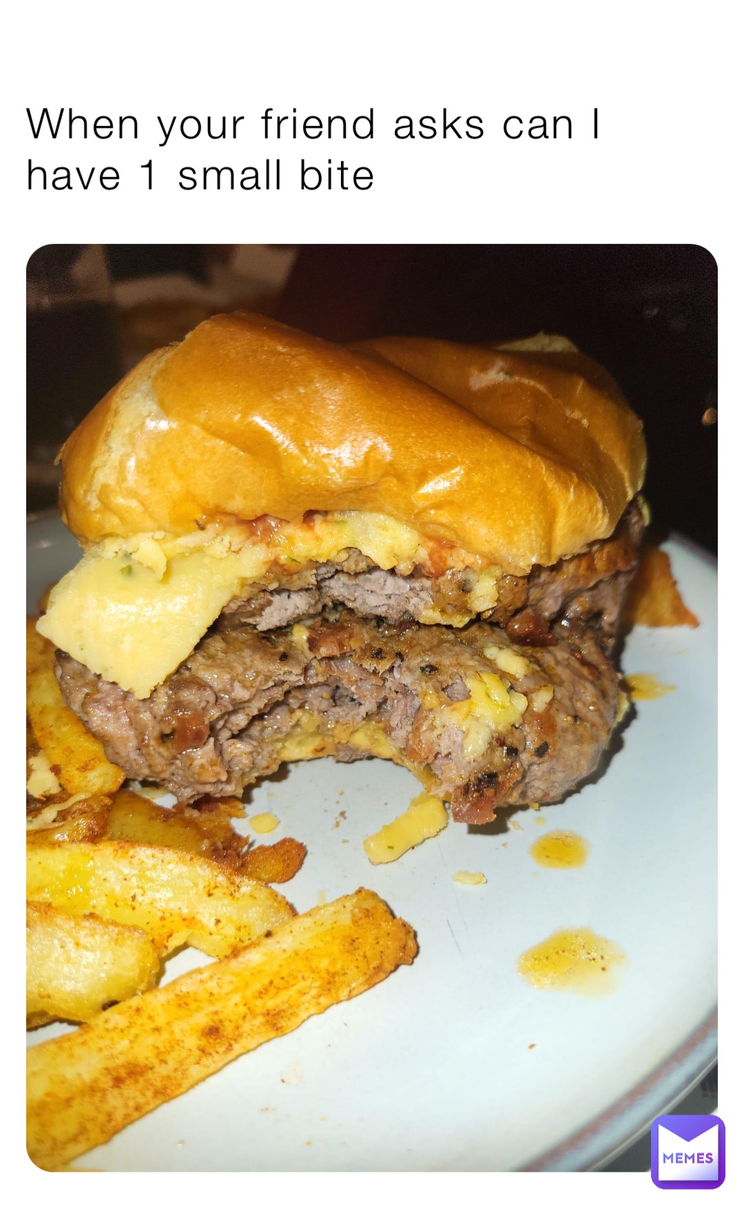 When your friend asks can I have 1 small bite