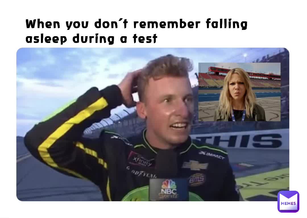 when-you-don-t-remember-falling-asleep-during-a-test-jbgq2-memes