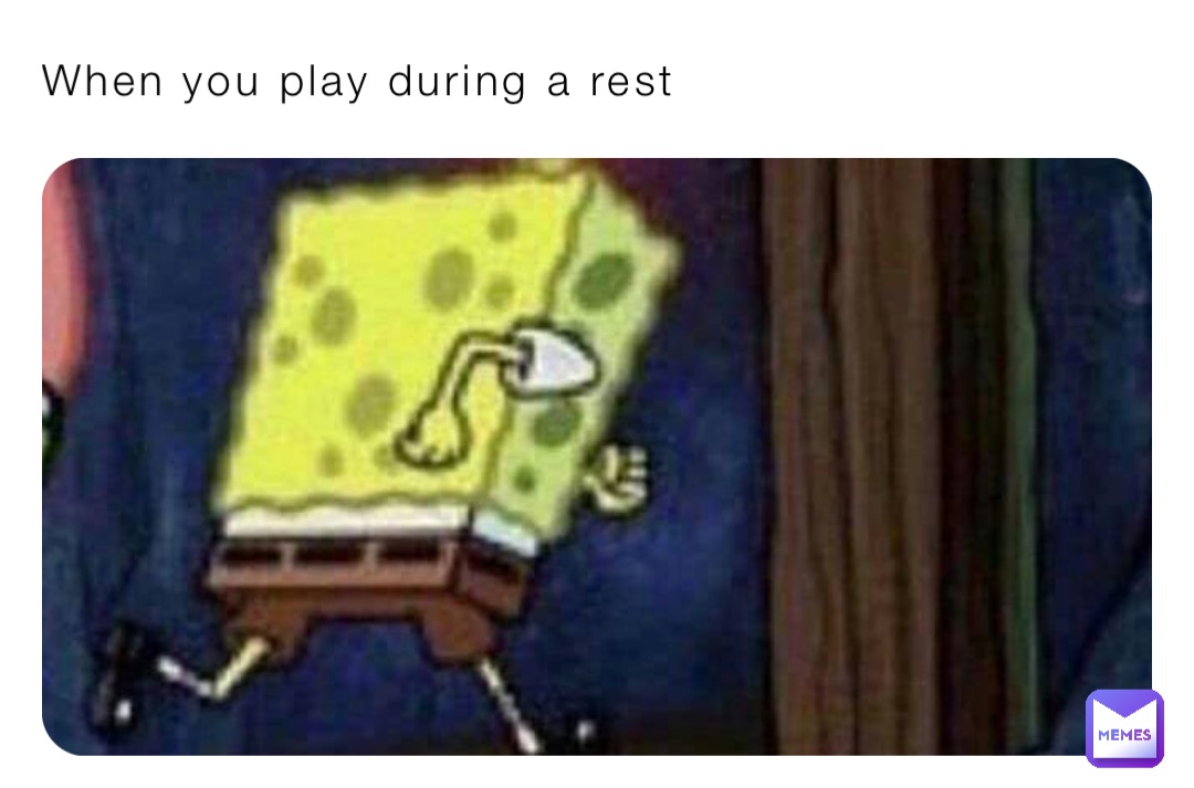 When you play during a rest