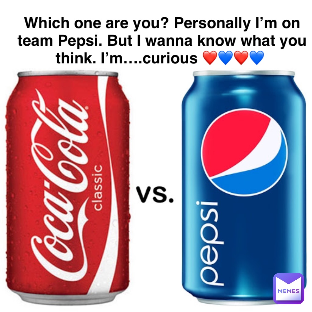 Double tap to edit Which one are you? Personally I’m on team Pepsi. But I wanna know what you think. I’m….curious ❤️💙❤️💙