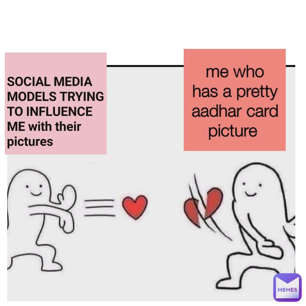 Me who has a pretty aadhar card picture  
SOCIAL MEDIA MODELS TRYING TO INFLUENCE ME with their pictures me who has a pretty aadhar card picture 