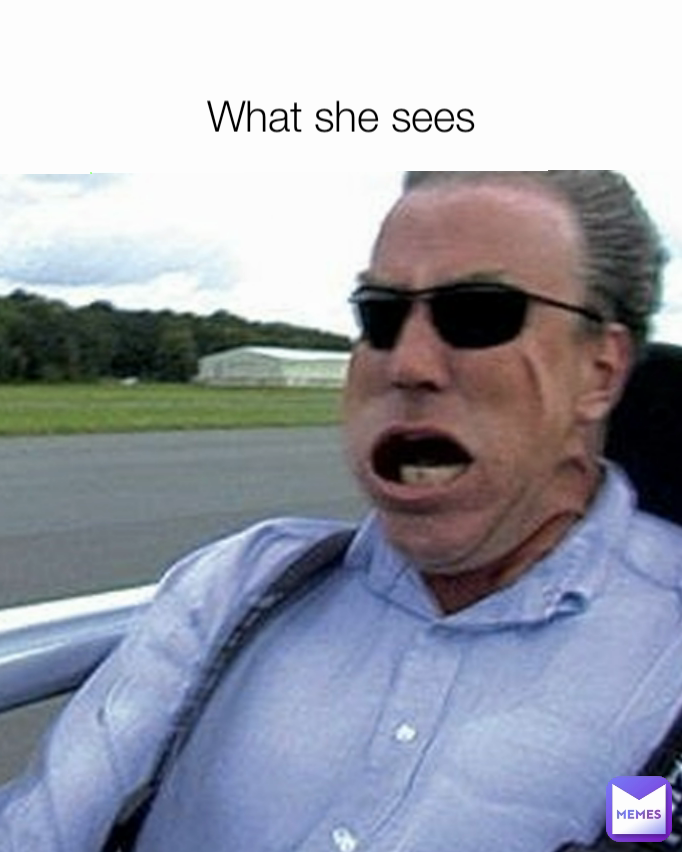 What she sees
