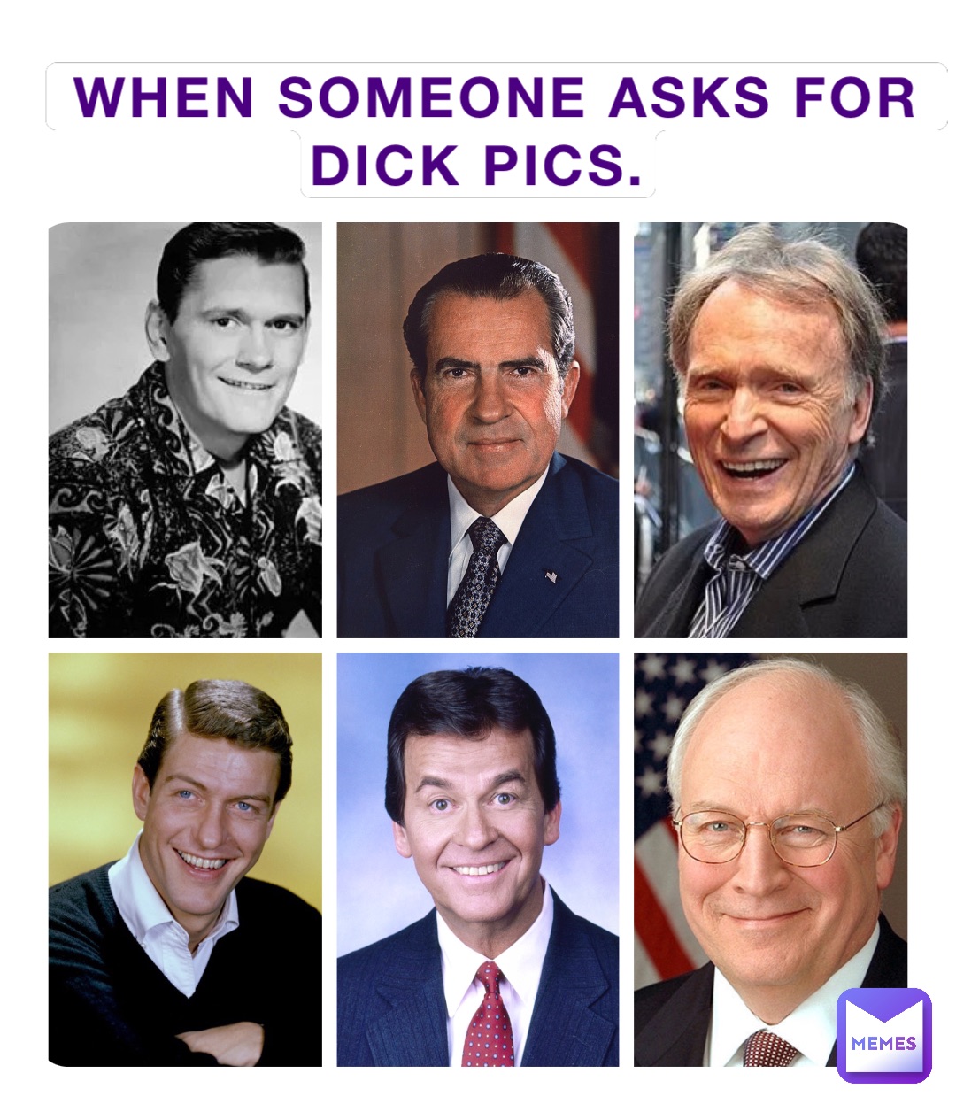 When someone asks for     dick pics.