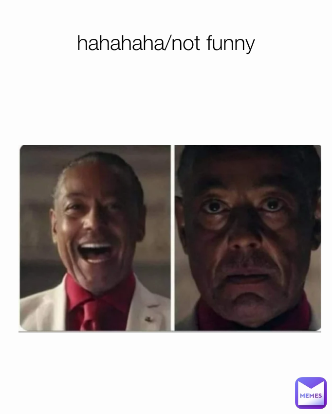 hahahaha/not funny | @seis | Memes hahahaha/not funny | @seis | Memes