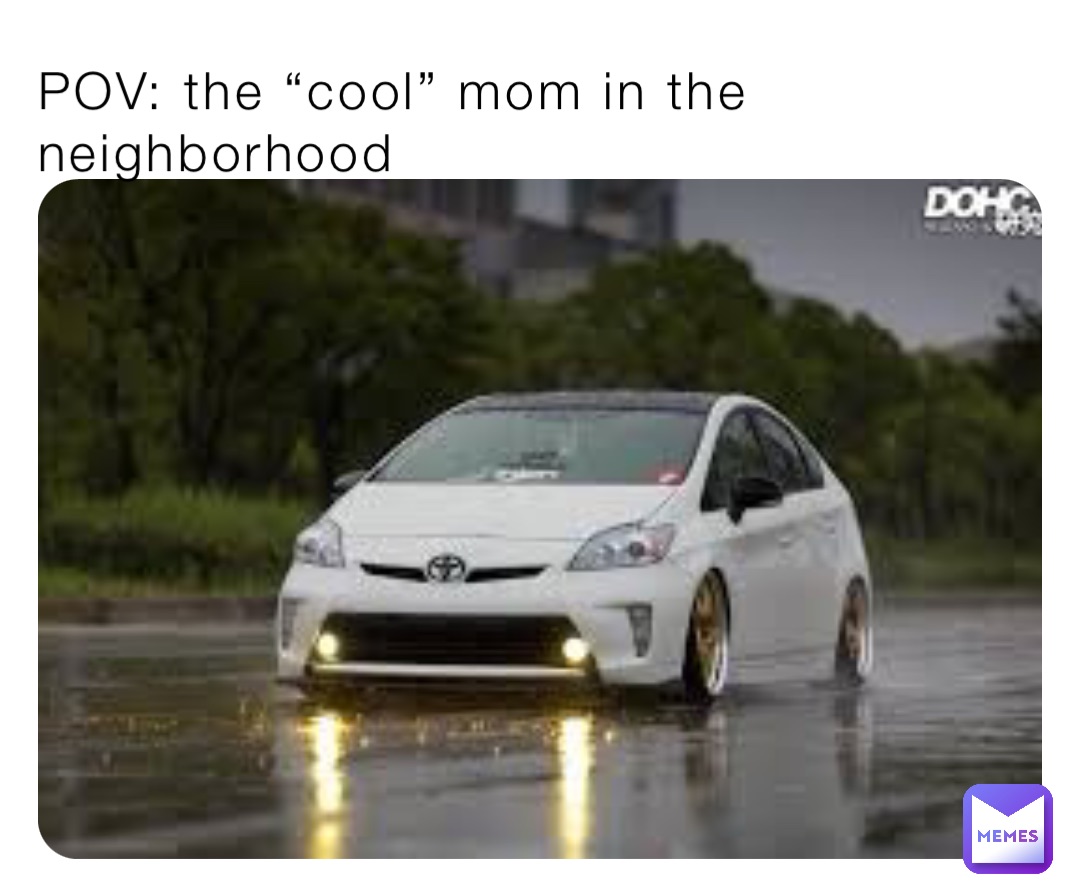 POV: the “cool” mom in the neighborhood