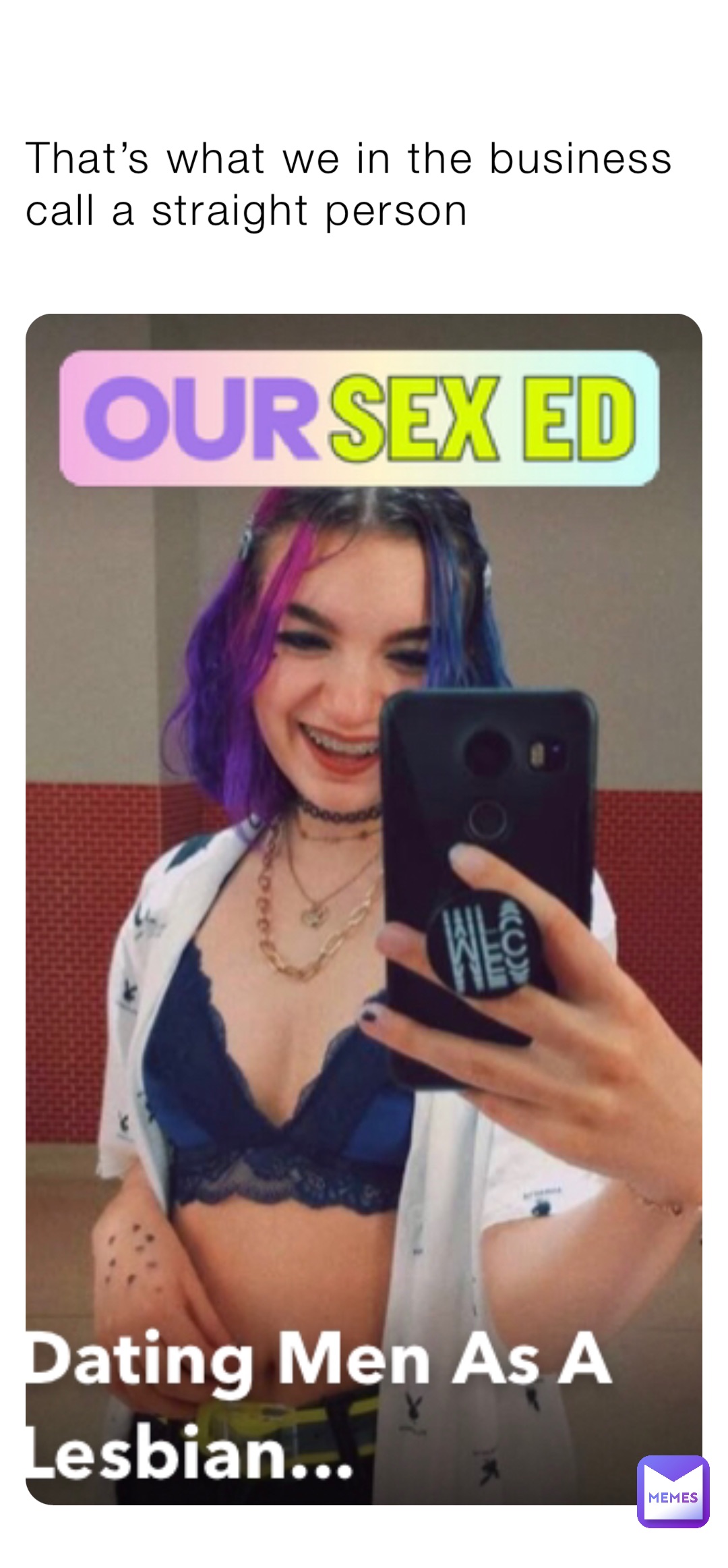That’s what we in the business call a straight person