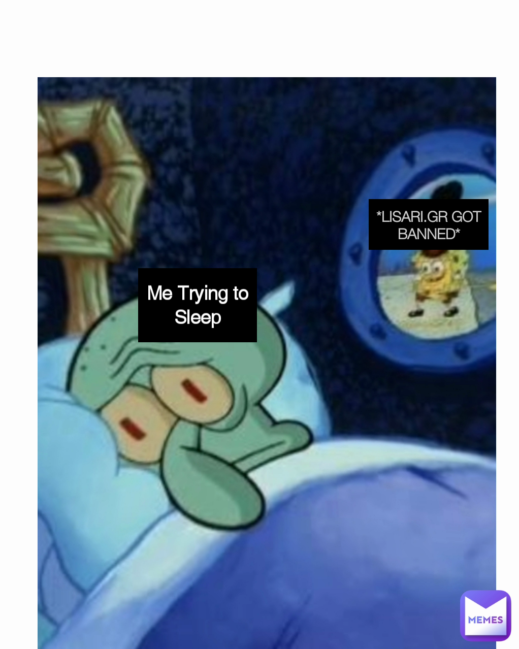 Me Trying to Sleep me sleeping knowing that lisari.gr got banned and we no longer have access to unlimited free homework  *LISARI.GR GOT BANNED*