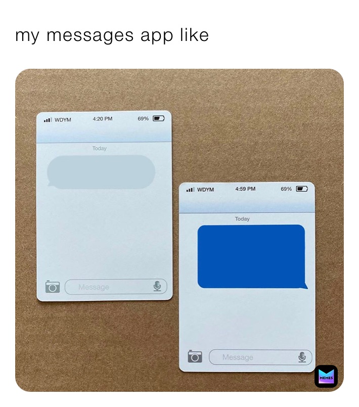 My Messages App Like THE MEMES Memes my-messages-app-like-the-memes-memes