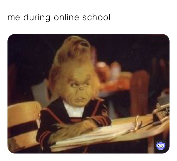 me during online school