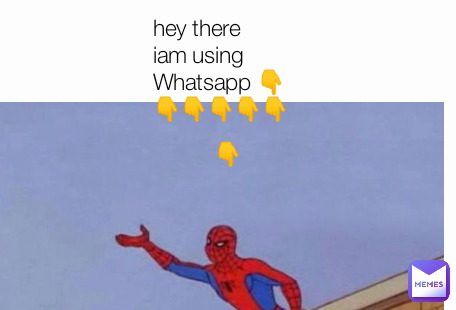 👇 hey there iam using Whatsapp 👇👇👇👇👇👇