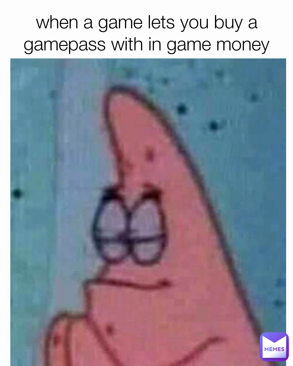 when a game lets you buy a gamepass with in game money
