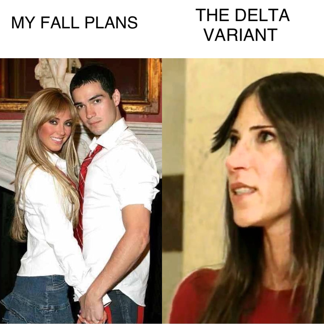 MY FALL PLANS THE DELTA VARIANT