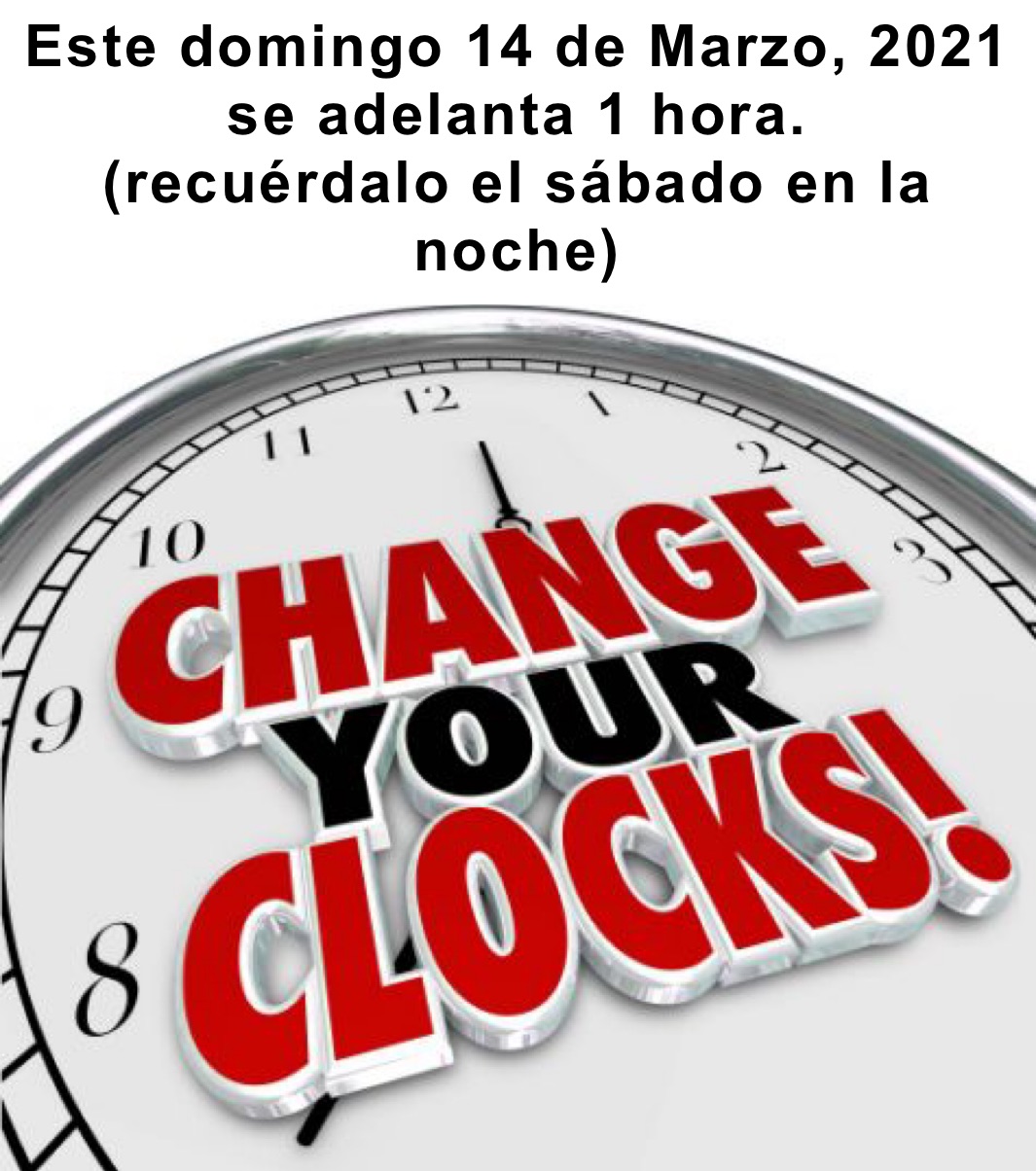 Este domingo 14 de Marzo, 2021 se adelanta 1 hora.
(recuérdalo el sábado en la noche)