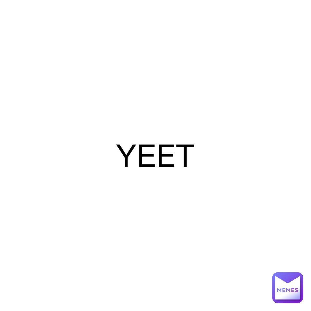 YEET