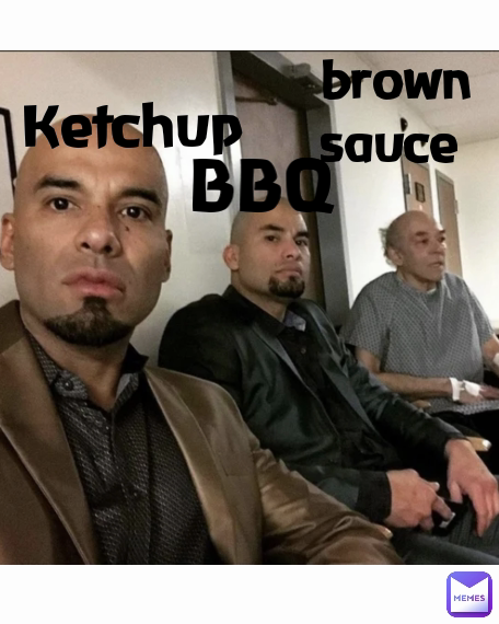 BBQ brown sauce  Ketchup