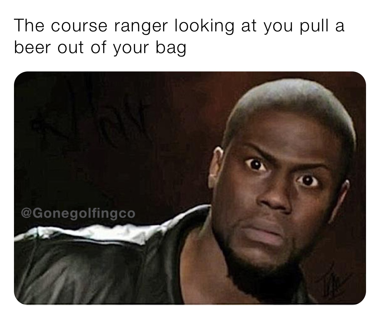 The course ranger looking at you pull a beer out of your bag 