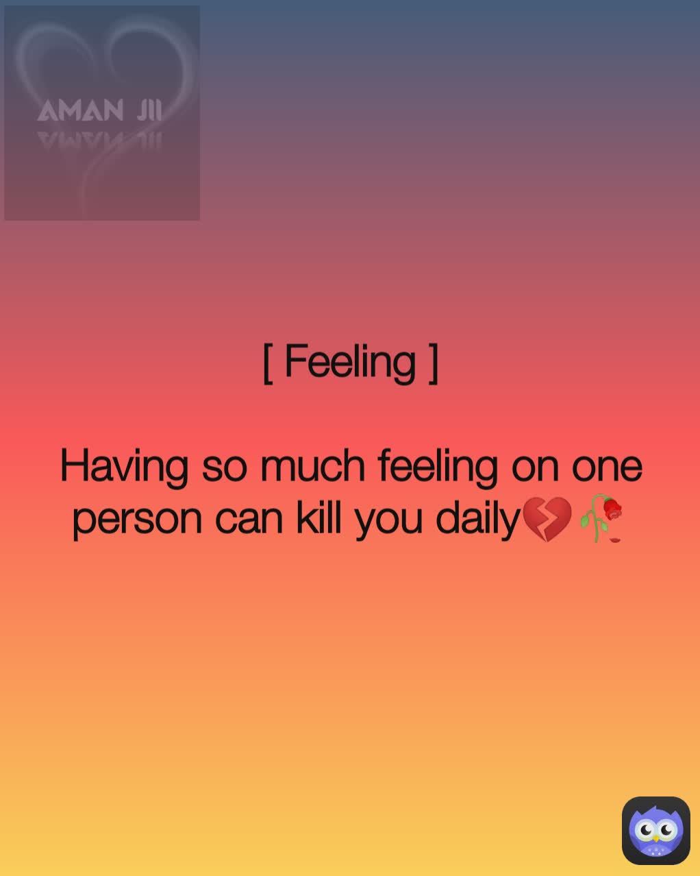 [ Feeling ]

Having so much feeling on one person can kill you daily💔🥀