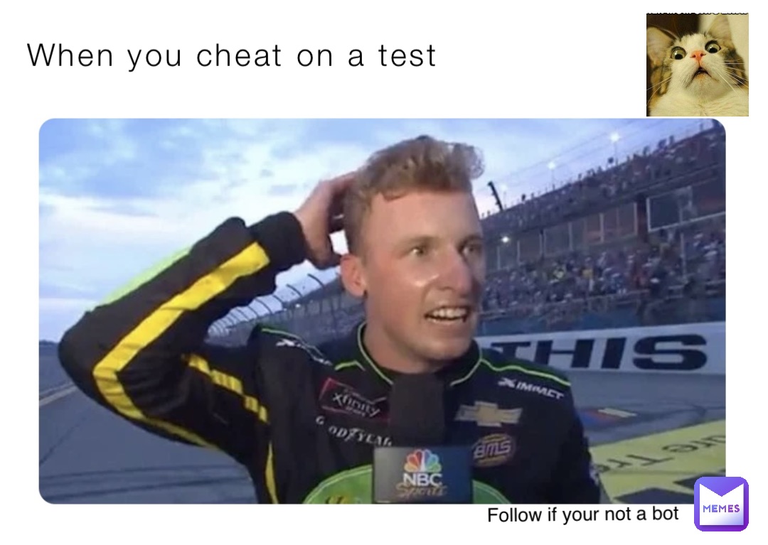 When you cheat on a test