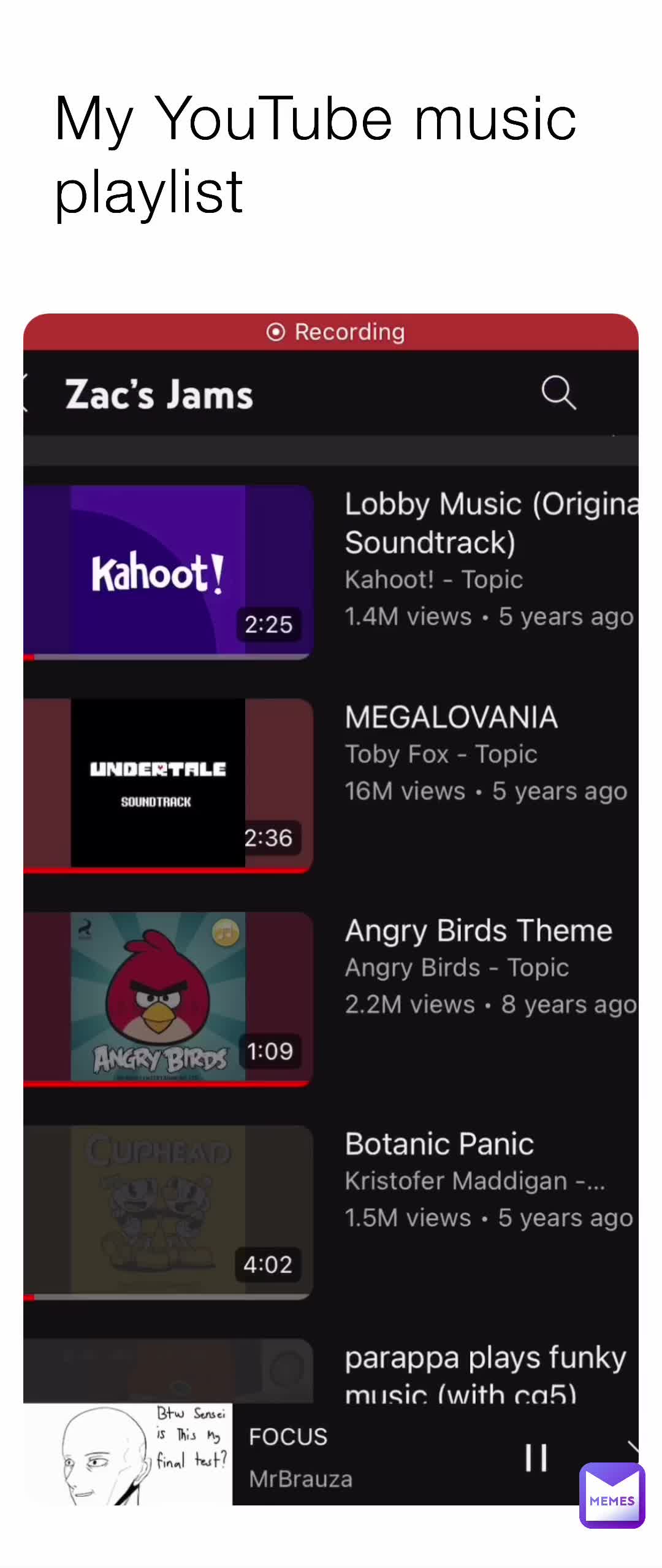 Everyone’s talking about music so here’s my playlist, also I feel like shit since I’m the only one that doesn’t listen to real music.