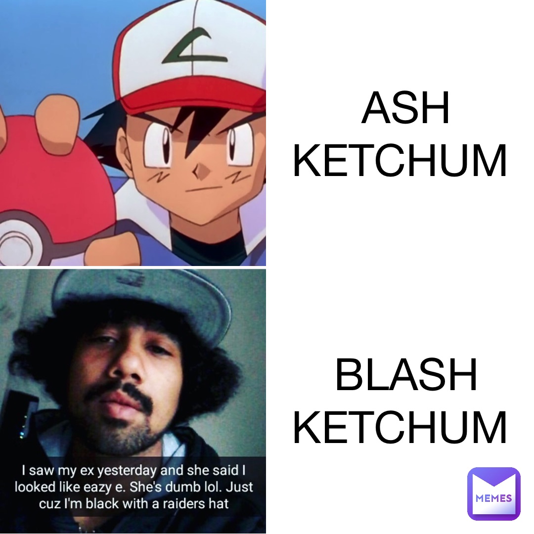 ash Ketchum blash Ketchum