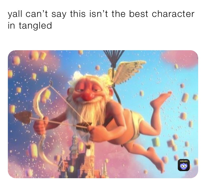 yall can’t say this isn’t the best character in tangled 
