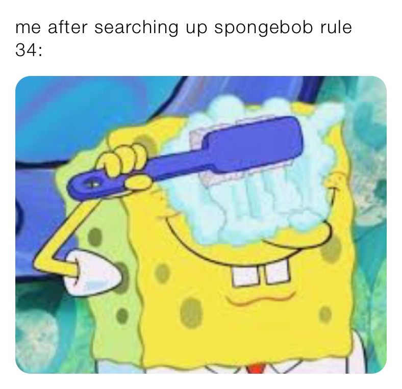 Me After Searching Up Spongebob Rule 34 Planktonn Memes 8524