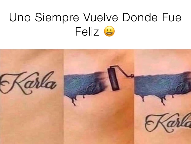 Uno Siempre Vuelve Donde Fue Feliz 😀 Spikeyflow Memes 3855