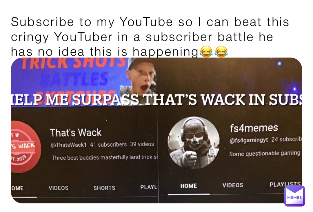 Subscribe to my YouTube so I can beat this cringy YouTuber in a subscriber battle he has no idea this is happening😂😂