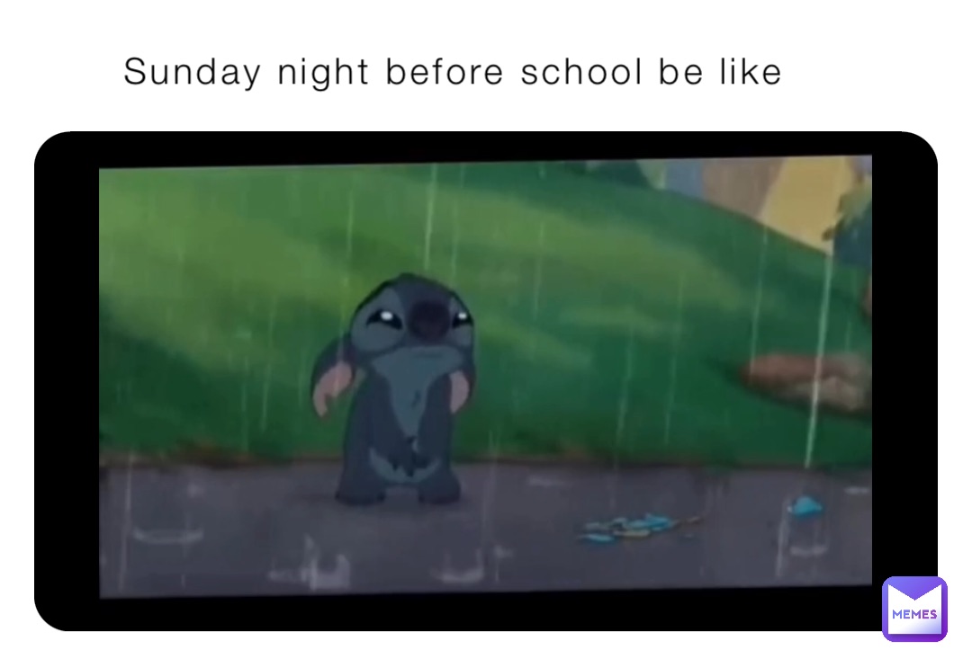 Sunday night before school be like