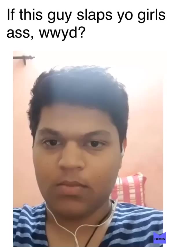 What would you do? #wwyd #memes #crazymeme #monster #wtf #dafaq #stealyogirl #indian #crazy