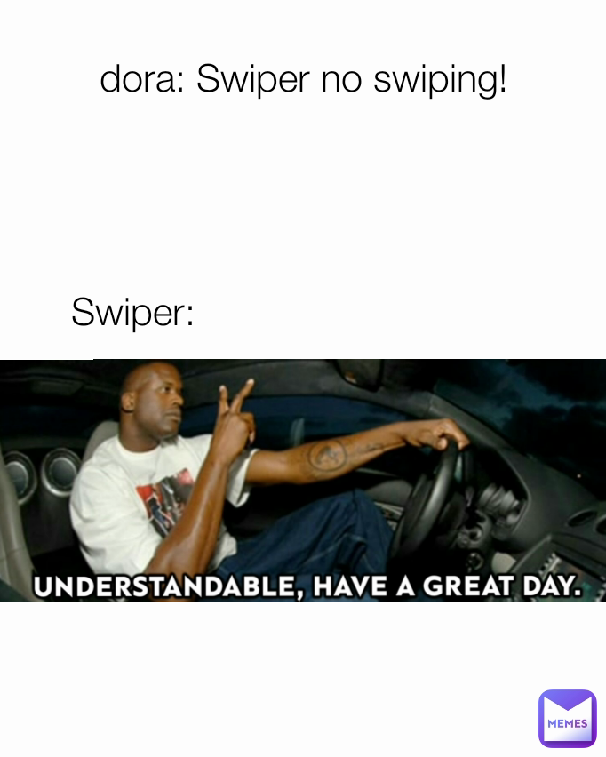 Swiper: dora: Swiper no swiping!