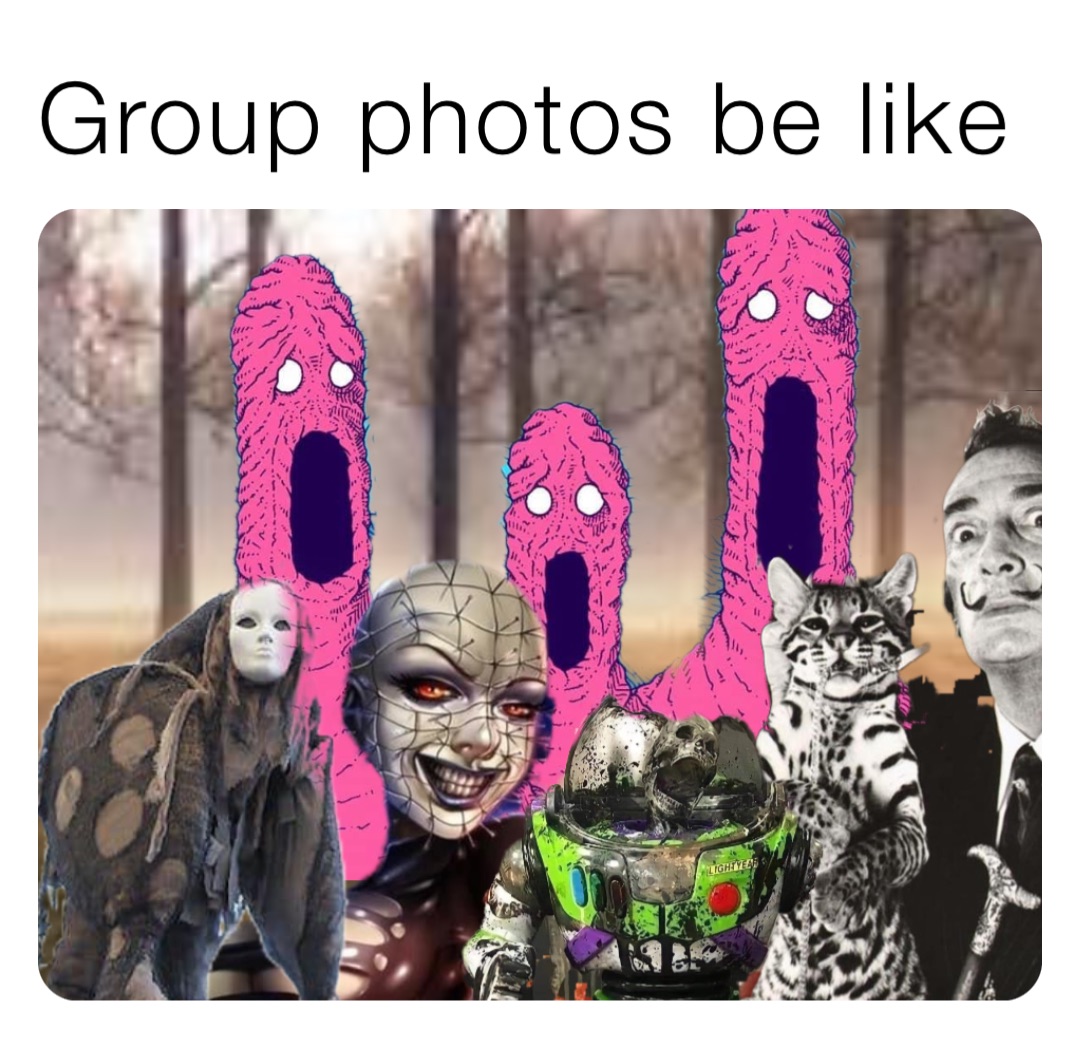 Group photos be like