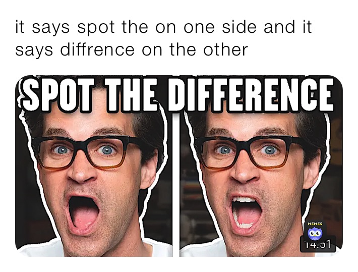 it says spot the on one side and it says diffrence on the other