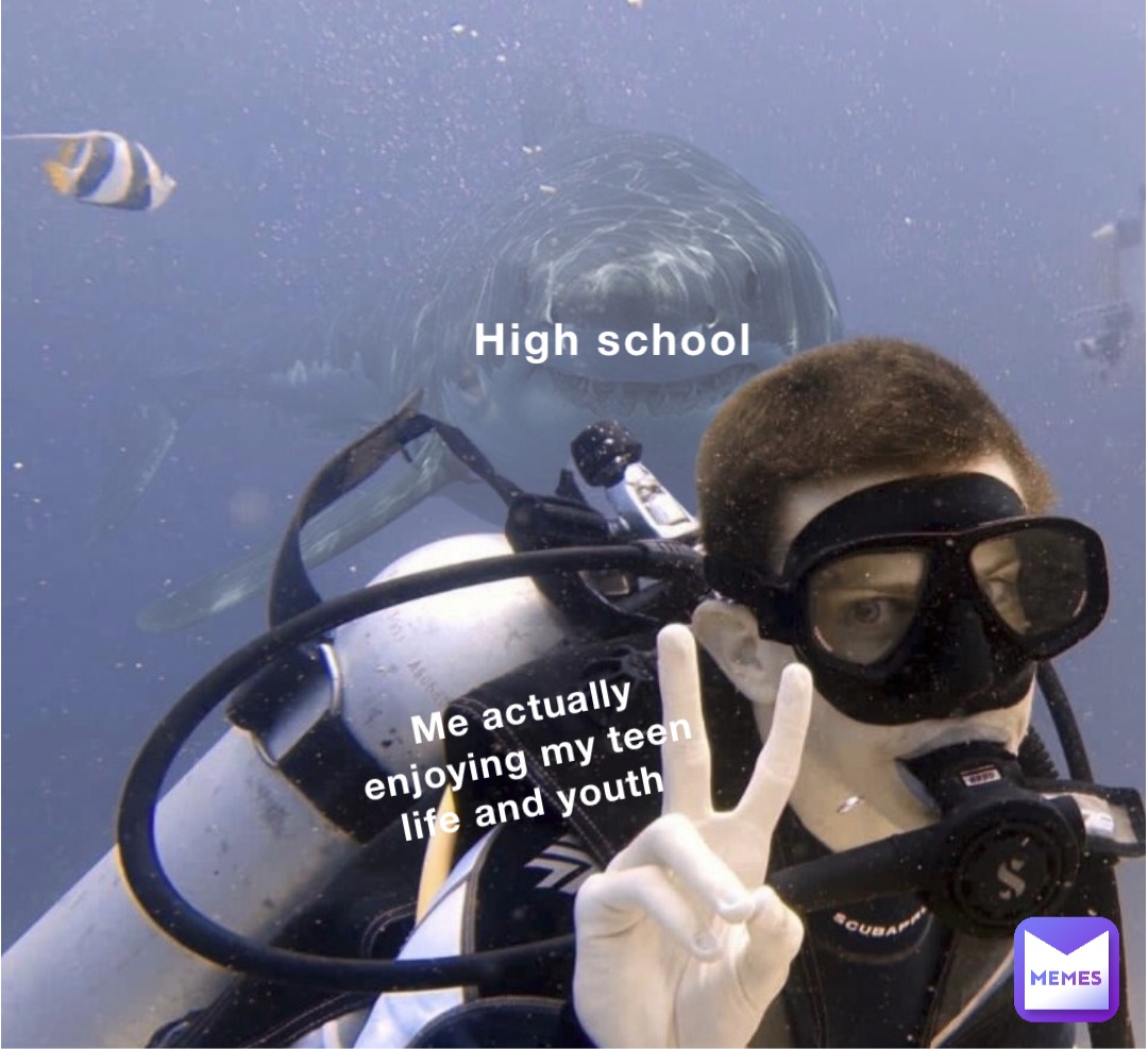 High school Me actually enjoying my teen life and youth