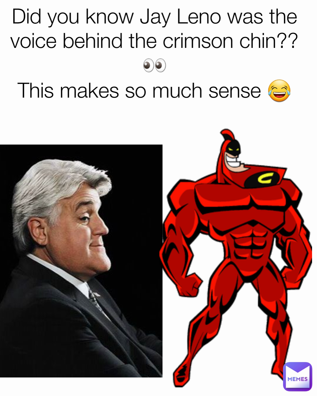 Did you know Jay Leno was the voice behind the crimson chin?? 👀
This makes so much sense 😂