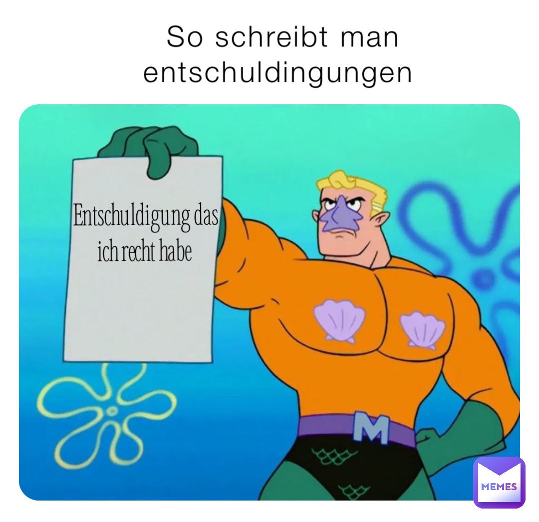Entschuldigung das ich recht habe So schreibt man entschuldingungen