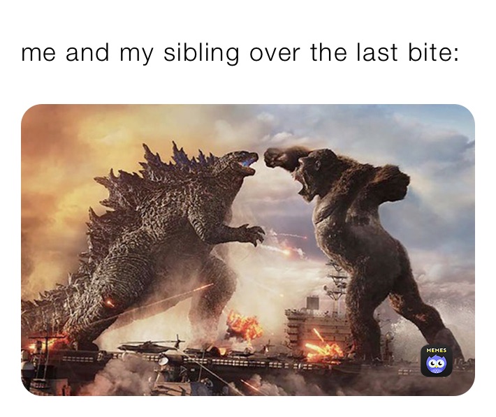 me and my sibling over the last bite: