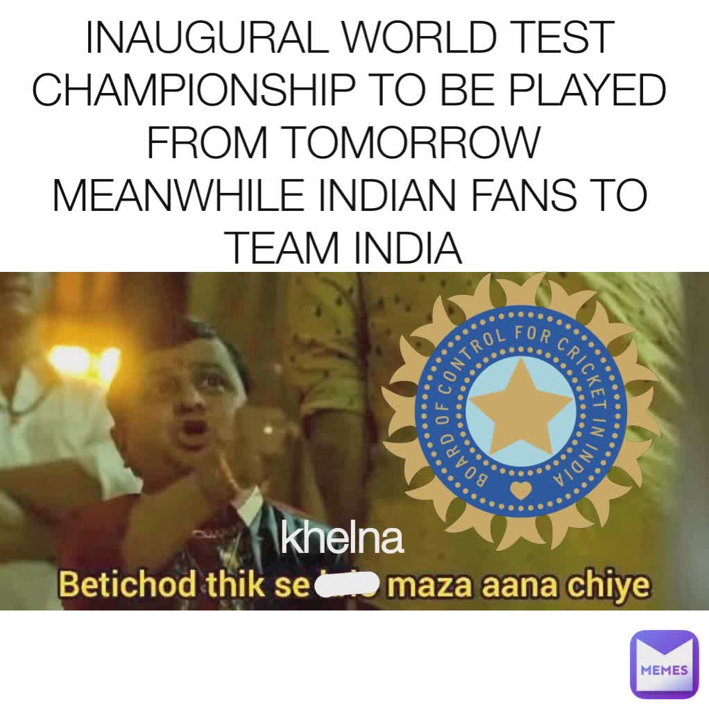 Inaugural World Test Championship To Be Played From Tomorrow Meanwhile Indian Fans To Team India 