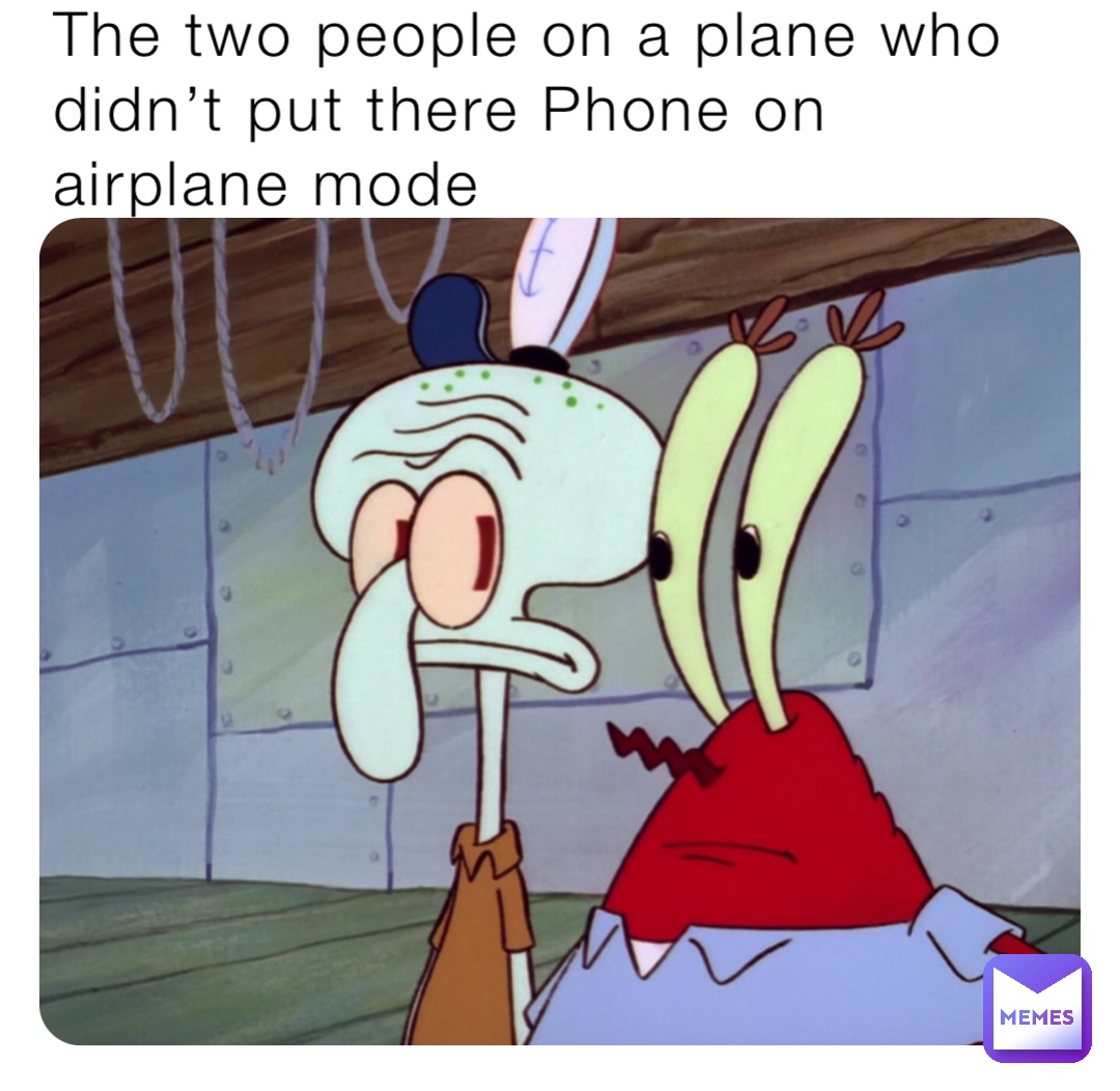 The two people on a plane who didn’t put there Phone on airplane mode