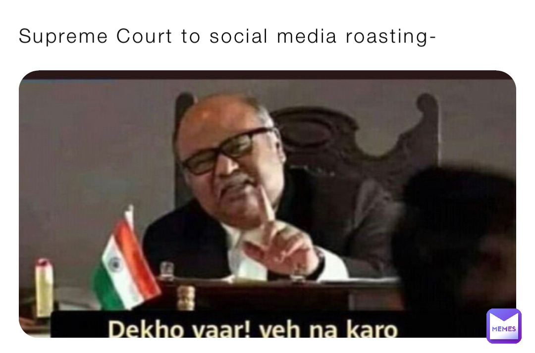 Supreme Court to social media roasting-