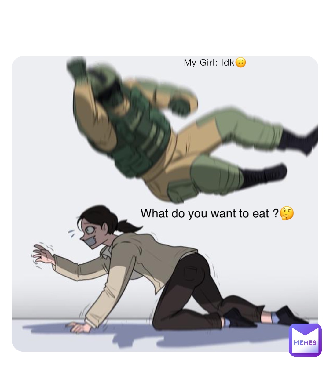 My Girl Idk What Do You Want To Eat Shadow2k61 Memes