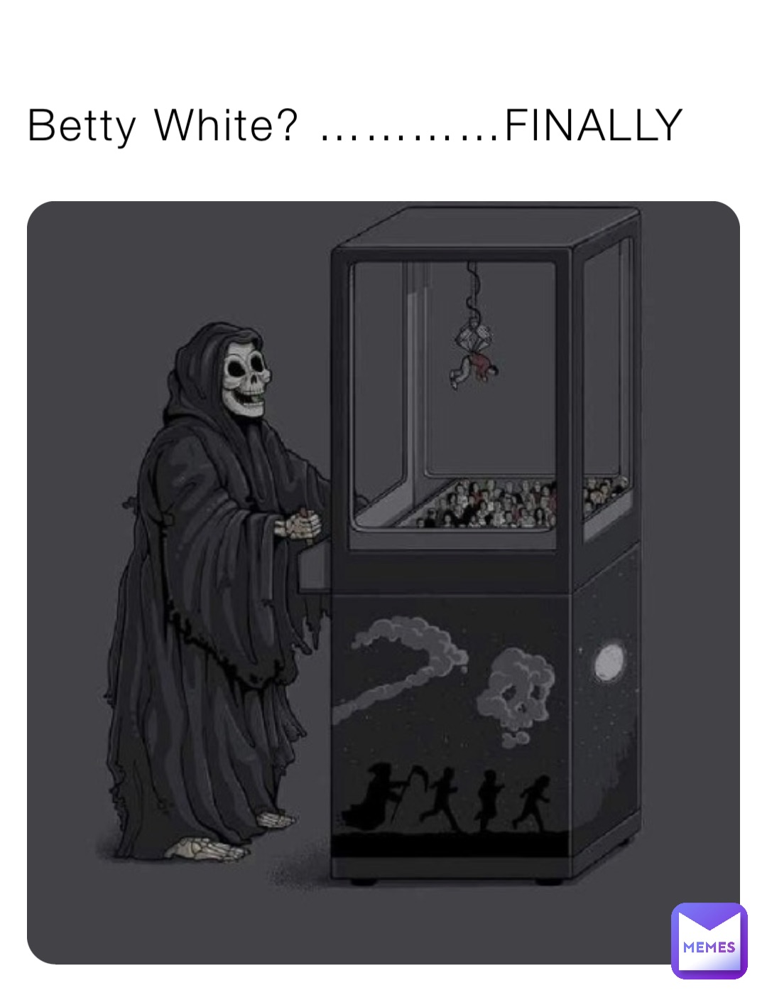 Betty White? …………FINALLY