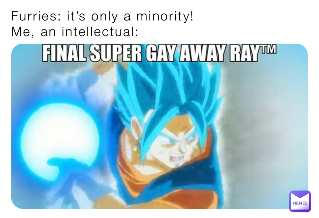Furries: it’s only a minority!
Me, an intellectual: