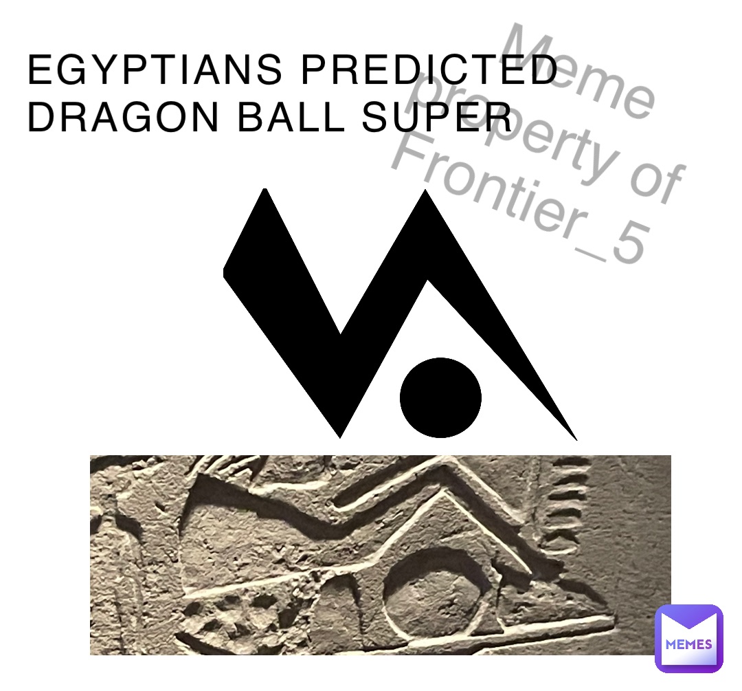 EGYPTIANS PREDICTED DRAGON BALL SUPER