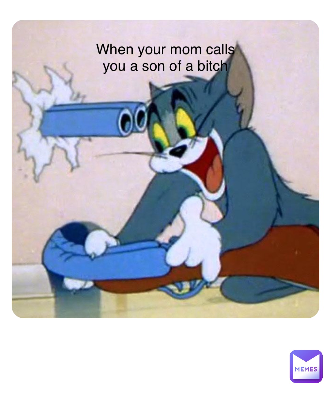 Double tap to edit When your mom calls you a son of a bitch