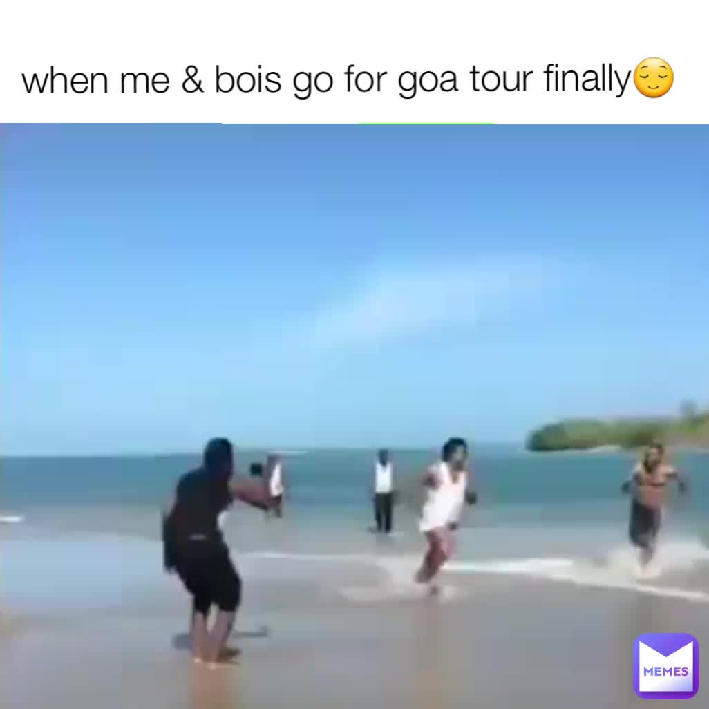 goa tour memes