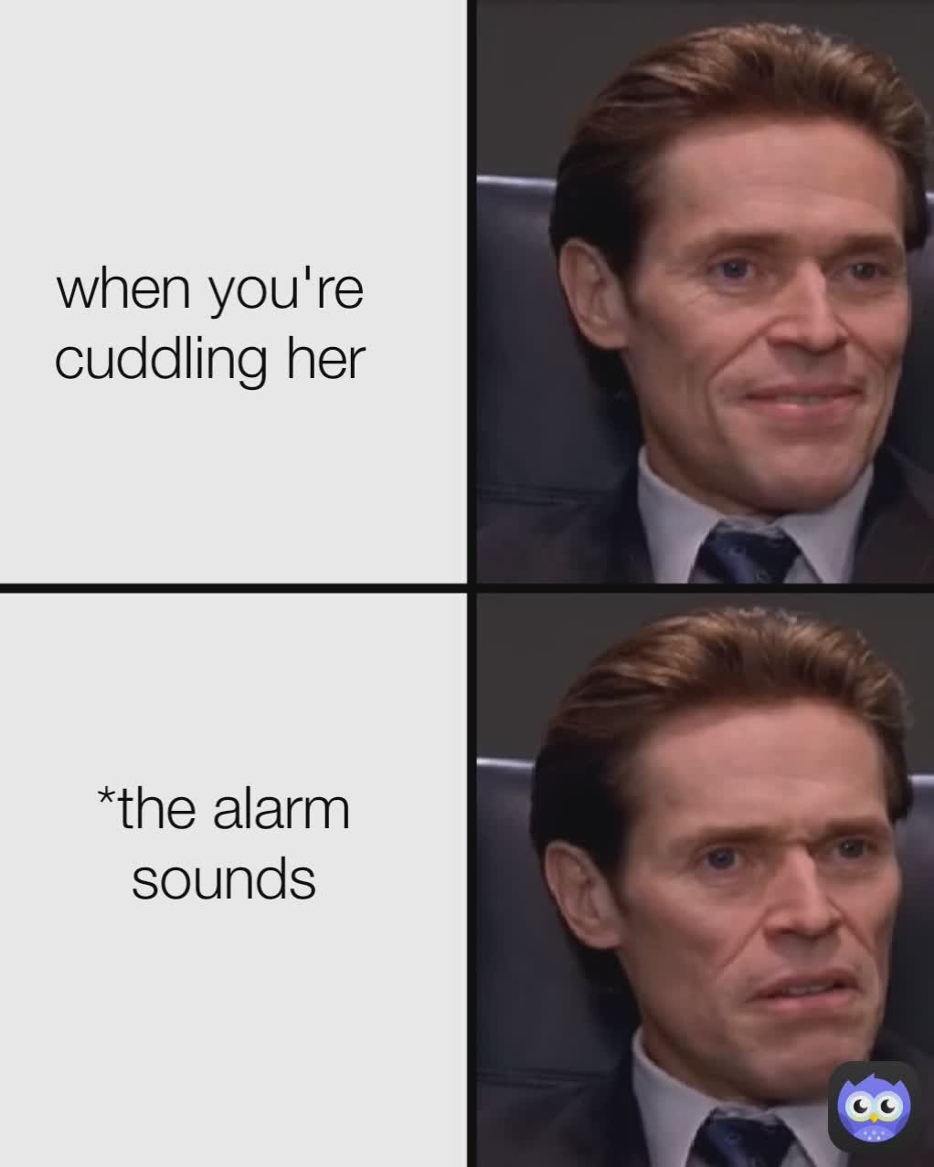 *the alarm sounds when you're cuddling her