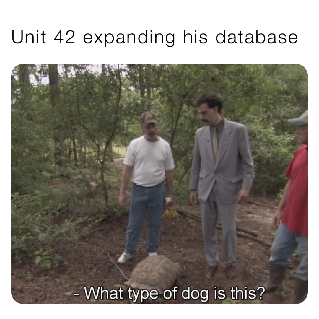 Unit 42 expanding his database